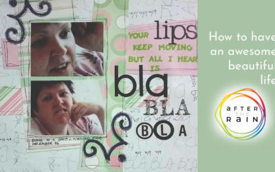 How to have an awesome beautiful life and find myself in it